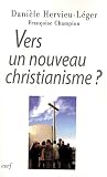 Vers un nouveau christianisme : Introduction � la sociologie du christianisme occidental