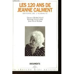 Les 120 ans de jeanne calment, doyenne de l'humanit�