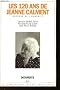 Les 120 ans de jeanne calment, doyenne de l'humanit�