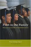 First in the Family: Your College Years: Advice About College from First Generation Students