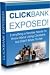 Clickbank Exposed! Discover The Secret Baby Steps to Making a Personal Fortune From Selling Other People's Products - Starting As Early As Today - GUARANTEED!