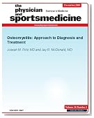 Osteomyelitis: Approach to Diagnosis and Treatment (The Physician and Sportsmedicine)