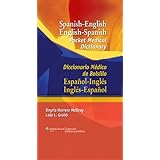 Spanish-English English-Spanish Pocket Medical Dictionary: Diccionario Médico de Bolsillo Español-Inglés Inglés-Español ... English to Spanish Medical Dictionary)