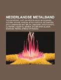 Nederlandse metalband: The Gathering, Lijst van Nederlandse metalbands, Autumn, Intwine, Ayreon, After Forever, Detonation, Epica (Dutch Edition)