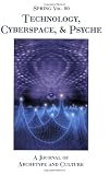 Spring #80 Technology, Cyberspace & Psyche (Spring Journal)