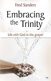 Embracing the trinity : life with God in the Gospel