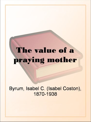 The value of a praying mother