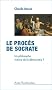Le proc�s de Socrate : Un philosophe victime de la d�mocratie ?