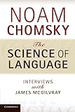 The science of language : interviews with James McGilvray