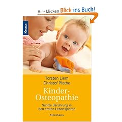Kinderosteopathie: Sanfte Ber�hrung in der ersten Lebensjahren