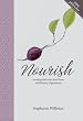 Nourish: Creating delicious food from wholesome ingredients