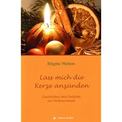 Lass mich die Kerze anz�nden: Geschichten und Gedichte zur Weihnachszeit