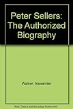 Peter Sellers : the authorized biography
