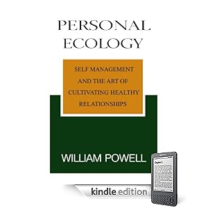 Personal Ecology: Self Management and the Art of Cultivating Healthy Relationships