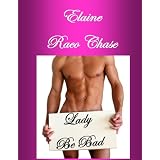 LADY BE BAD ~ Elaine Raco Chase