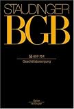 J. von Staudingers Kommentar zum Burgerlichen Gesetzbuch mit Einfuhrungsgesetz und Nebengesetzen: Recht der Schuldverhaltnisse - 657-704 (Geschaftsbesorgung) ... v. 2 (Recht Der Schuldverhaltnisse)