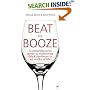 Beat the Booze: A Comprehensive Guide to Combating Drink Problems in All Walks of Life