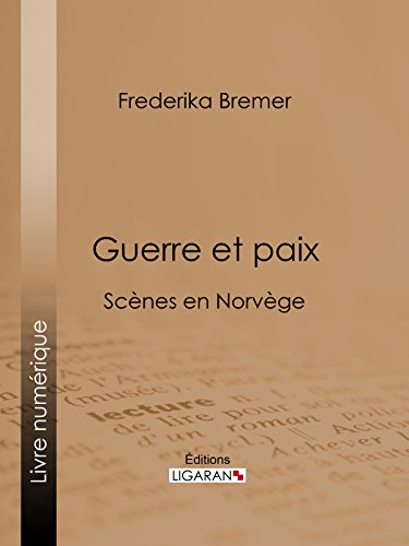 Guerre et paix: Scènes en Norvège (French Edition)