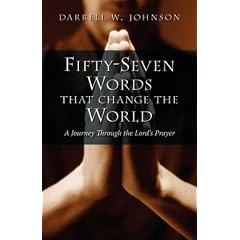 Fifty-Seven Words That Change the World: A Journey Through the Lord's Prayer