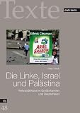 Die Linke, Israel und Pal�stina: Nahostdiskurse in Gro�britannien und Deutschland