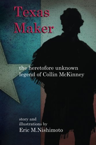 Texas Maker: the heretofore unknown legend of Collin McKinney