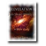 Revelation in Seven Weeks: A Bible Study