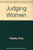 Judging women : a study of attitudes that rule our legal system