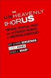 The unheavenly chorus : unequal political voice and the broken promise of American democracy