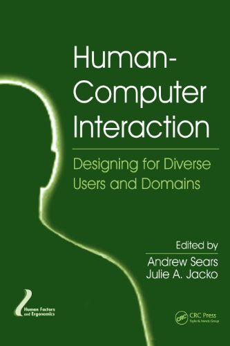 Human-Computer Interaction: Designing for Diverse Users and Domains (Human Factors and Ergonomics)