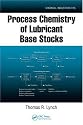 Process Chemistry of Lubricant Base Stocks (Chemical Industries Series)