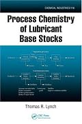Process Chemistry of Lubricant Base Stocks (Chemical Industries Series)