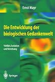 Die Entwicklung der biologischen Gedankenwelt: Vielfalt, Evolution und Vererbung - Ernst Mayr