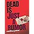 Dead Is Just a Rumor