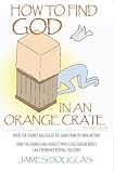 How to Find God in an Orange Crate