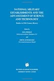 National Military Establishments and the Advancement of Science and Technology: Studies in 20th Century History (Boston Studies in the Philosophy of Science)