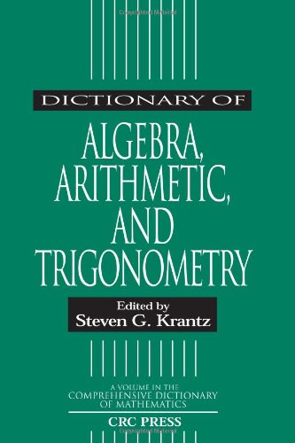 dictionary of algebra arithmetic and trigonometry advanced studies in mathematics
