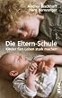 Die Eltern-Schule: Kinder f�rs Leben stark machen