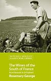 The Wines of the South of France (Classic Wine Library)