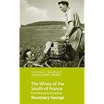 The Wines of the South of France: From Banyuls to St. Raphael (Classic Wine Library) book cover