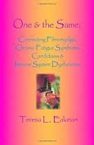 One & the Same: Connecting Fibromyalgia, Chronic Fatigue Syndrome, Candidiasis & Immune System Dysfunction