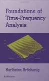 Foundations of Time-Frequency Analysis (Applied and Numerical Harmonic Analysis)
