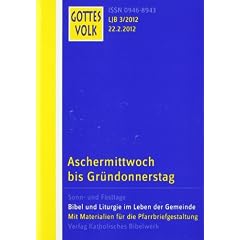 Gottes Volk, Lesejahr B 2012, H.3 : Aschermittwoch bis Karfreitag