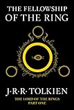 The Fellowship of the Ring: Being the First Part of The Lord of the Rings