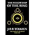 The Fellowship of the Ring: Being the First Part of The Lord of the Rings