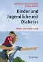 Kinder und Jugendliche mit Diabetes: Medizinischer und psychologischer Ratgeber f�r Eltern