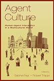 Agent Culture: Human-agent Interaction in a Multicultural World