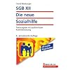 SGB XII - Die neue Sozialhilfe: Textausgabe mit ausf�hrlicher Kommentierung