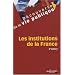 Les institutions de la France - 3e �dition