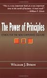 The Power of Principles: Ethics for the New Corporate Culture