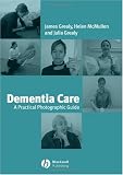 Dementia Care: A Practical Photographic Guide